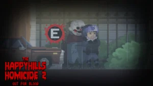 The Happyhills Homicide 2: Out For Blood