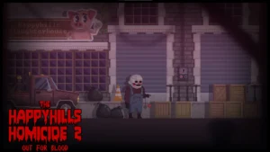 The Happyhills Homicide 2: Out For Blood